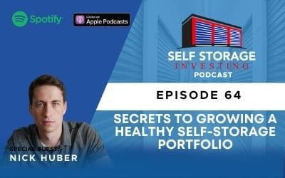 Secrets To Growing A Healthy Self-storage Portfolio – Nick Huber