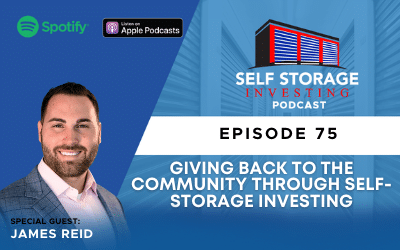 Giving Back to the Community Through Self-Storage Investing with James Reid